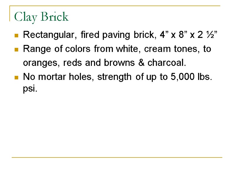 Clay Brick Rectangular, fired paving brick, 4” x 8” x 2 ½” Range of